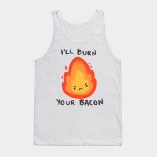 I’ll burn your bacon fire sprite Tank Top